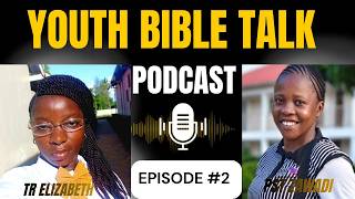 Youth Bible Talk Podcast Episode 2- Let's talk about Faith, Purpose, Healing and Growth #podcast