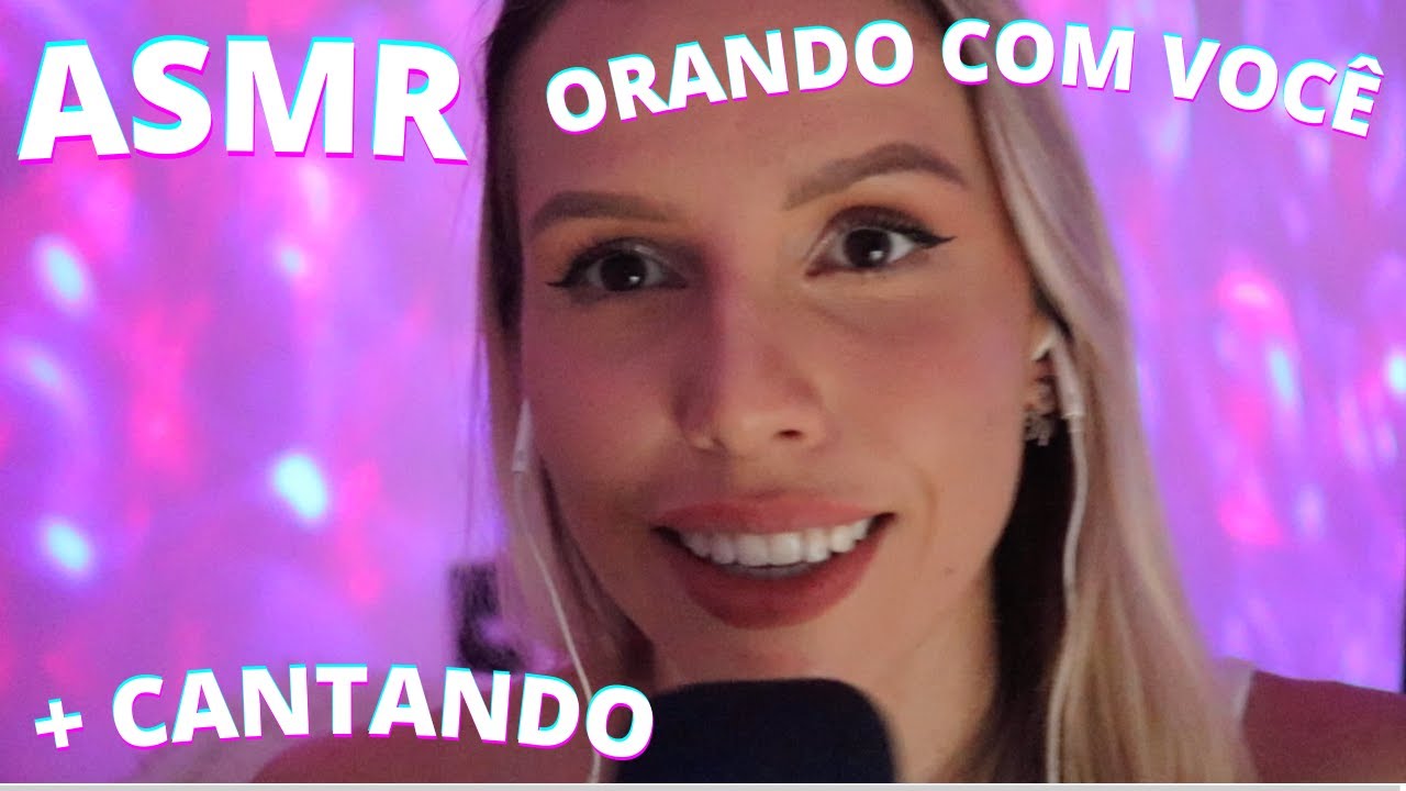 ASMR ORANDO E CANTANDO COM VOCÊ -   Bruna Harmel ASMR