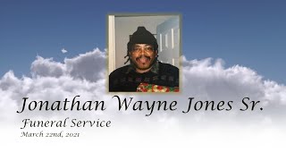 Jonathan Wayne Jones Sr - Funeral Service