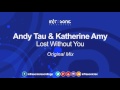 Andy Tau & Katherine Amy - Lost Without You [Infrasonic]