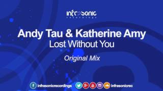 andy tau katherine amy lost without you infrasonic