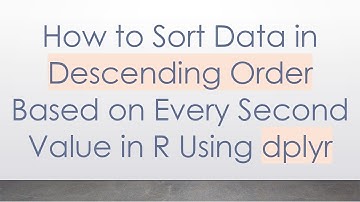 How to Sort Data in Descending Order Based on Every Second Value in R Using dplyr