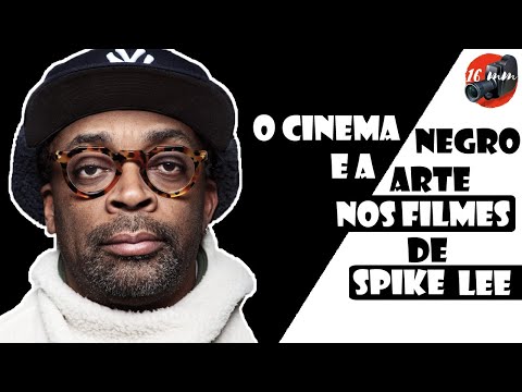 A VIDA E AS OBRAS DE SPIKE LEE | Diretores 16mm