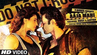 Aaja Mahi Video Song Aaryan Daisy Shah Jyotica Tangri Malik Sahab Lijo George