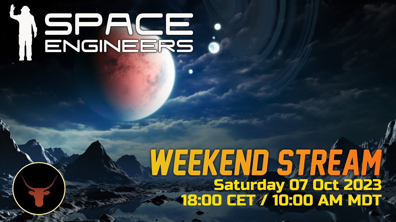 Space Engineers Weekend Stream 07 Oct 2023 18:00CET / 10:00am MDT - YouTube