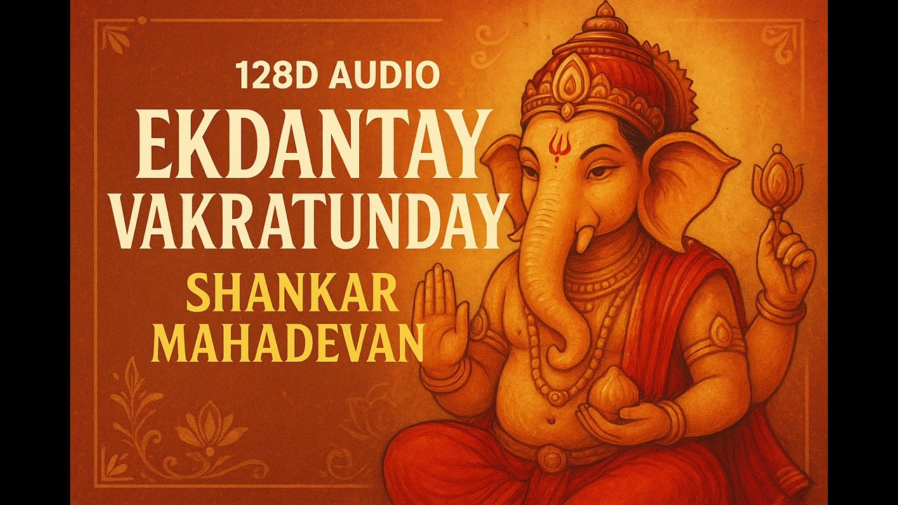🎧 Ekdantay Vakratunday (128D Audio) | Shankar Mahadevan | Ganesh Chaturthi Special 🙏
