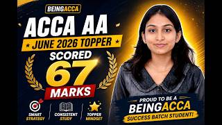 Details ACCA AA June 2026 Topper Interview | Scored 67 Marks in ACCA AA | BeingACCA Success Story Update