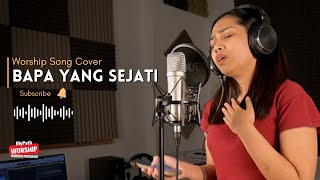Bapa Yang Sejatiezra Lewina  Mp Worship Cover