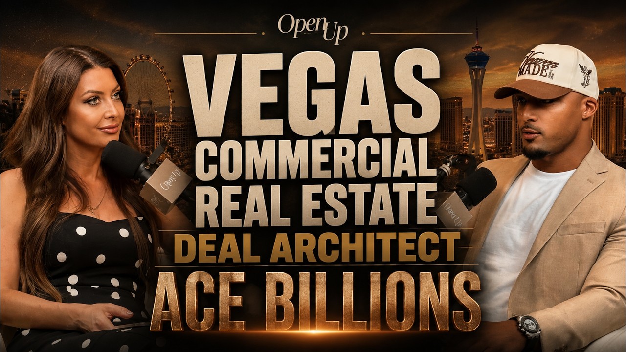 Open Up - Guest: Vegas Commercial Real Estate Deal Architect "Ace" Smith-Allen