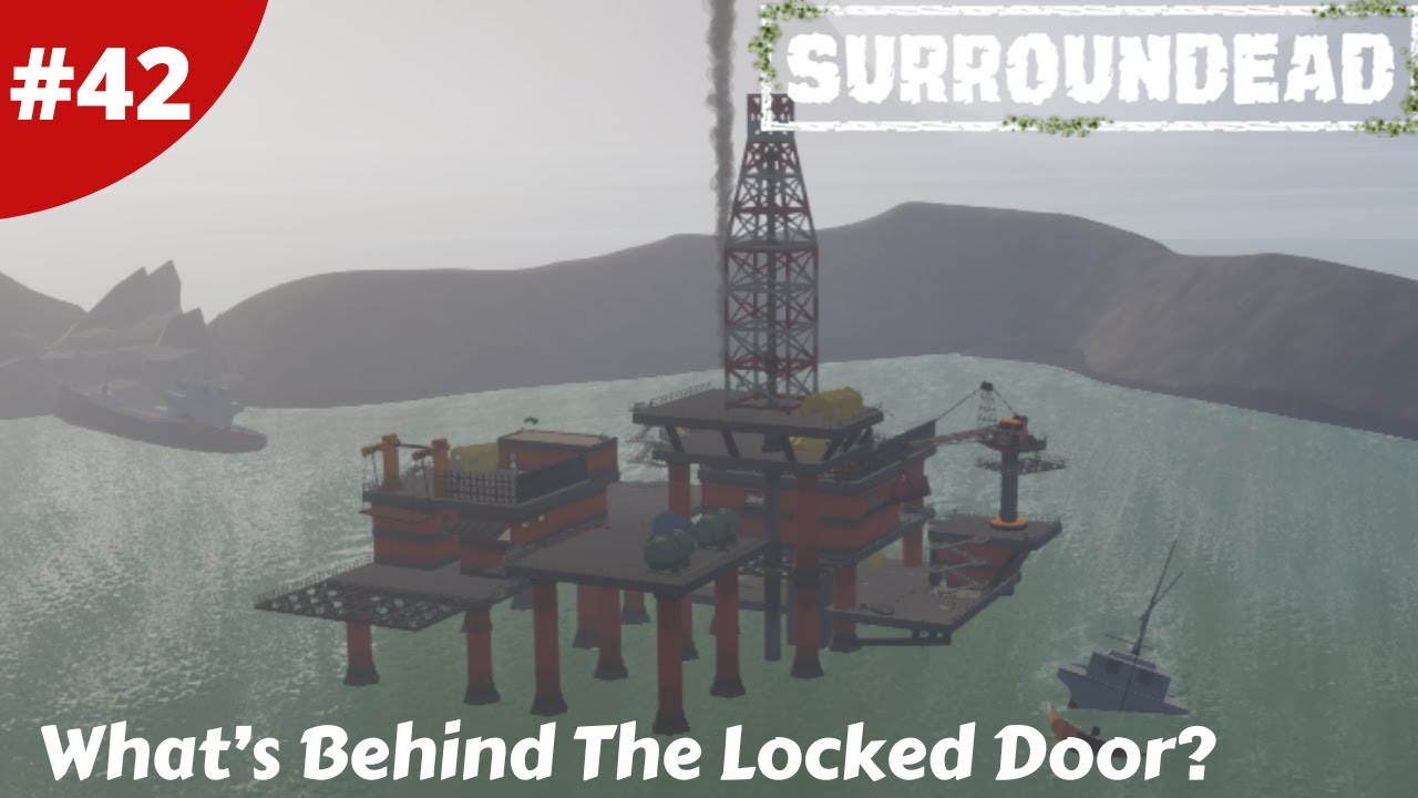 What Loot Is Behind The Locked Oil Rig Door? - SurrounDead - #42 ...