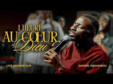 1 HEURE AU COEUR DE DIEU 2 (Live Session Clip) - Samuel EBOUMBOU