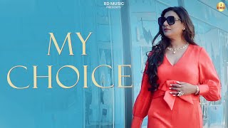 My Choice (Official Video) | Rupi Dhillon | Desi Crew | Latest Punjabi Song 2023 | @rupidhillon842