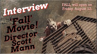 Lionsgate 'Fall' Movie 2022 | Interview with Director Scott Mann