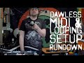 Dawless MIDI & Live Looping Setup Rundown (with the Nektar Pacer, iConnectivity MIO10 and EHX 45000)