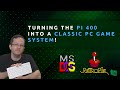 Running Classic MS-DOS games on the Pi 400 with RetroPie and DOSBox