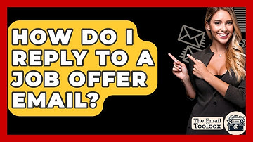 How Do I Reply To A Job Offer Email? - TheEmailToolbox.com