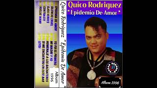 Quico Rodriguez ( Epidemia De Amor ) Homenaje A Los Bachatero )