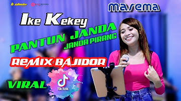 PANTUN JANDA (JANDA PIRANG ) - Cover By Ike Kekey - REMIX BAJIDOR VERSION