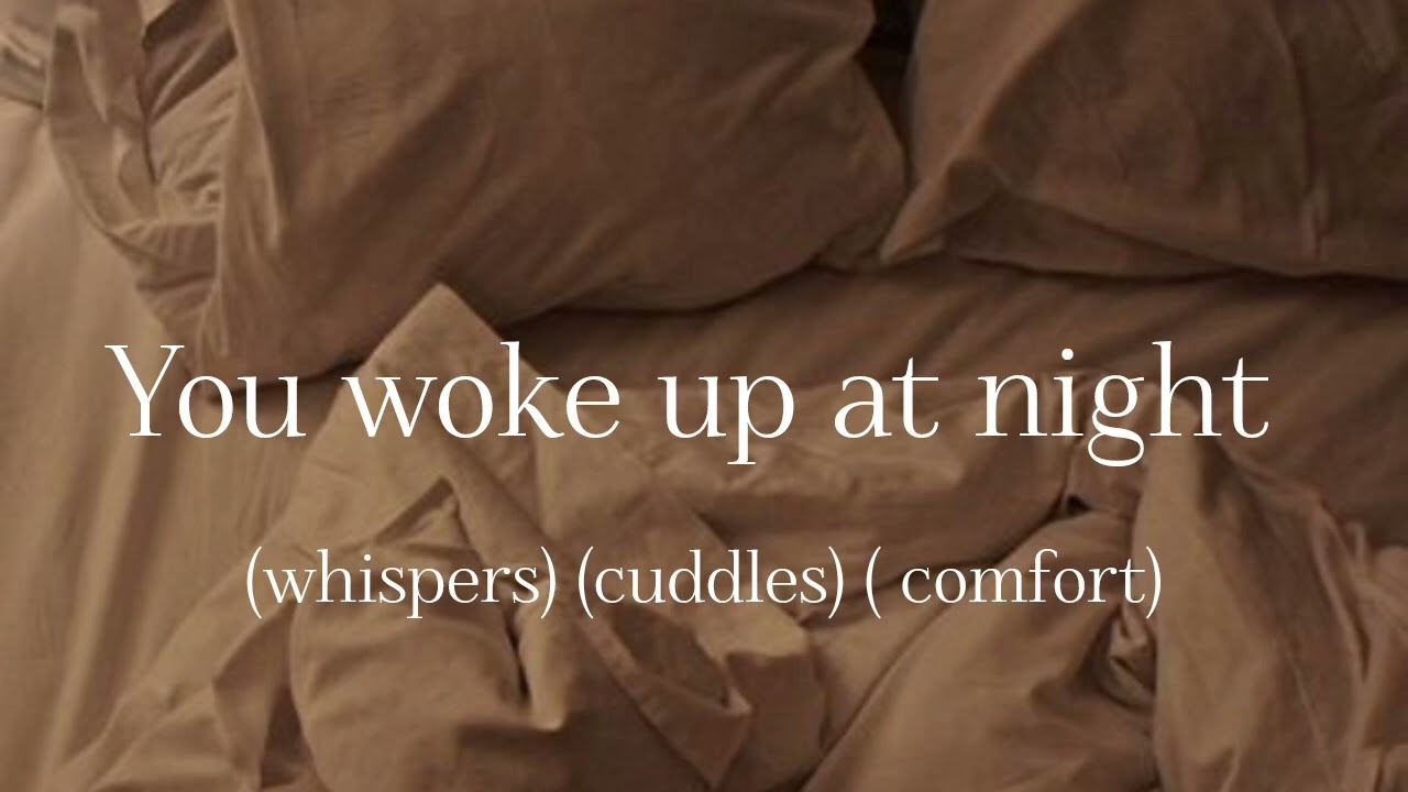 You woke up at night | Female 