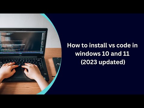 How to install Visual Studio Code on Windows 10 and 11[2023] updated.