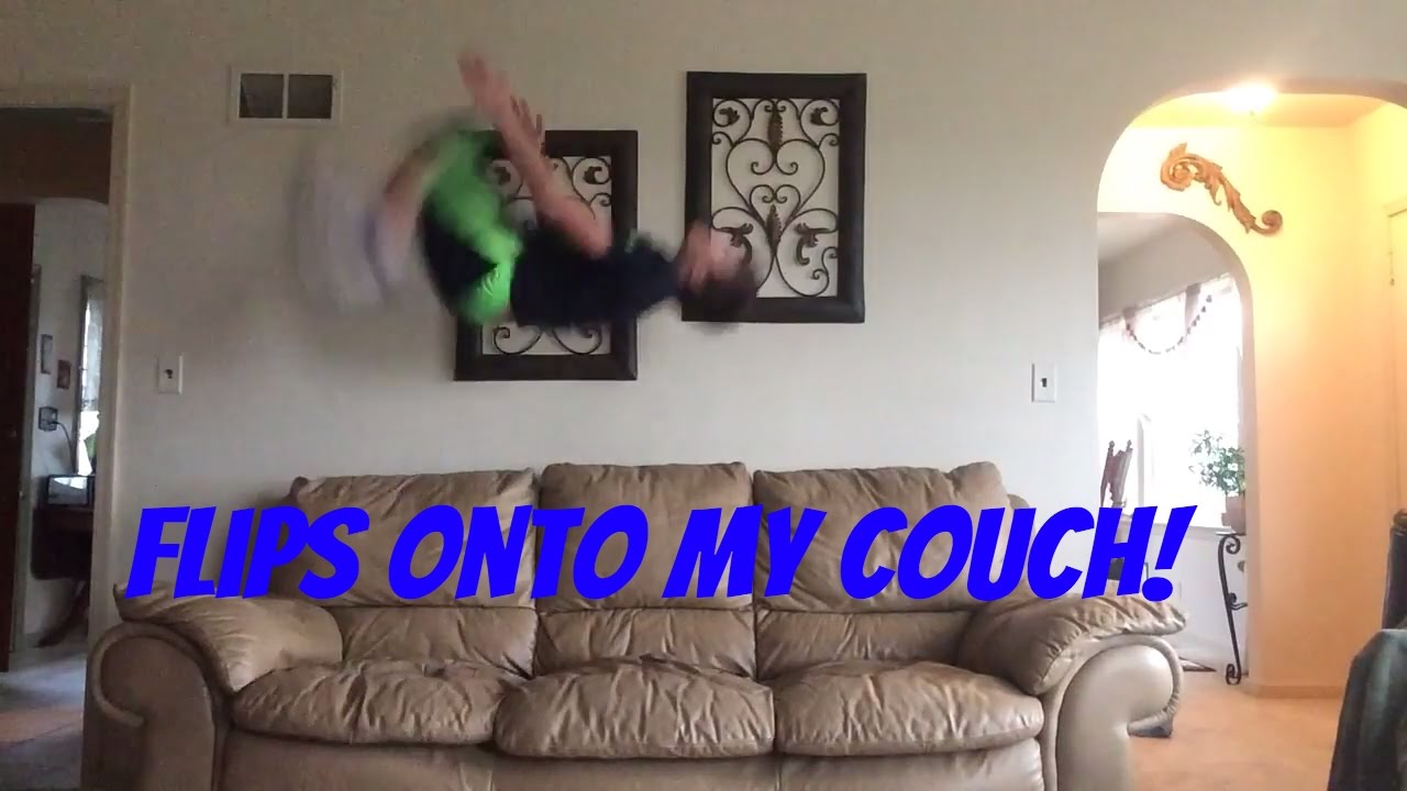Flips onto my couch! YouTube
