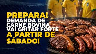 PREPARA! DEMANDA DE CARNE BOVINA VAI GRITAR FORTE A PARTIR DE SÁBADO!