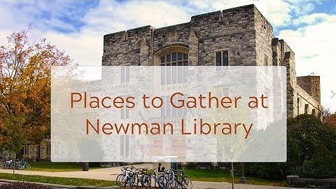 Places to Gather at Newman Library