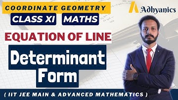 🔥 Equation of Line - Determinant Form | Straight Line | Coordinate Geometry | Class 11,IIT-JEE Maths