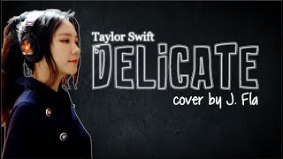 Lyrics: Taylor Swift - Delicate (J. Fla cover)