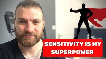 Highly Sensitive People - How to make Sensitivity your SUPERPOWER!!