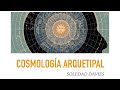 Cosmologa arquetipal  soledad davies