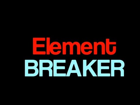 Breaking elements