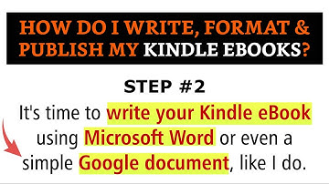 Step #2: Time To Write Your Kindle eBook Using Microsoft Word Or A Simple Google Document, Like I Do