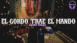 Chino Pacas - El Gordo Trae El Mando (Letra)