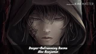 Video thumbnail of "Deeper-Outrunning Karma-Alec Benjamin"