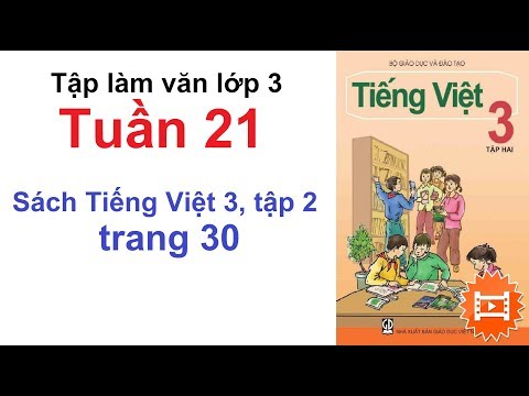 Video Lớp 3 Tuần 21 - Tập làm văn - Tiếng Việt lớp 3 trang 30 - youtube