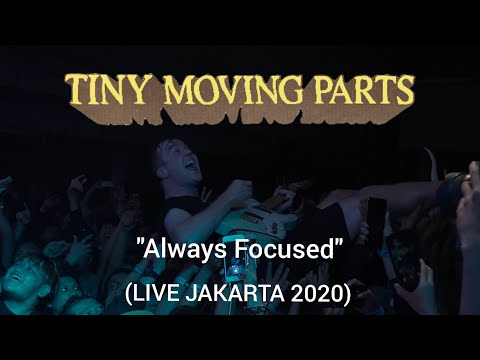Tiny Moving Parts - Always Focused (live in jakarta 2020)