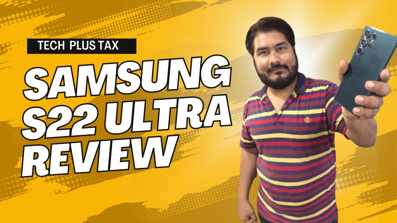 SAMSUNG S22 ULTRA REVIEW