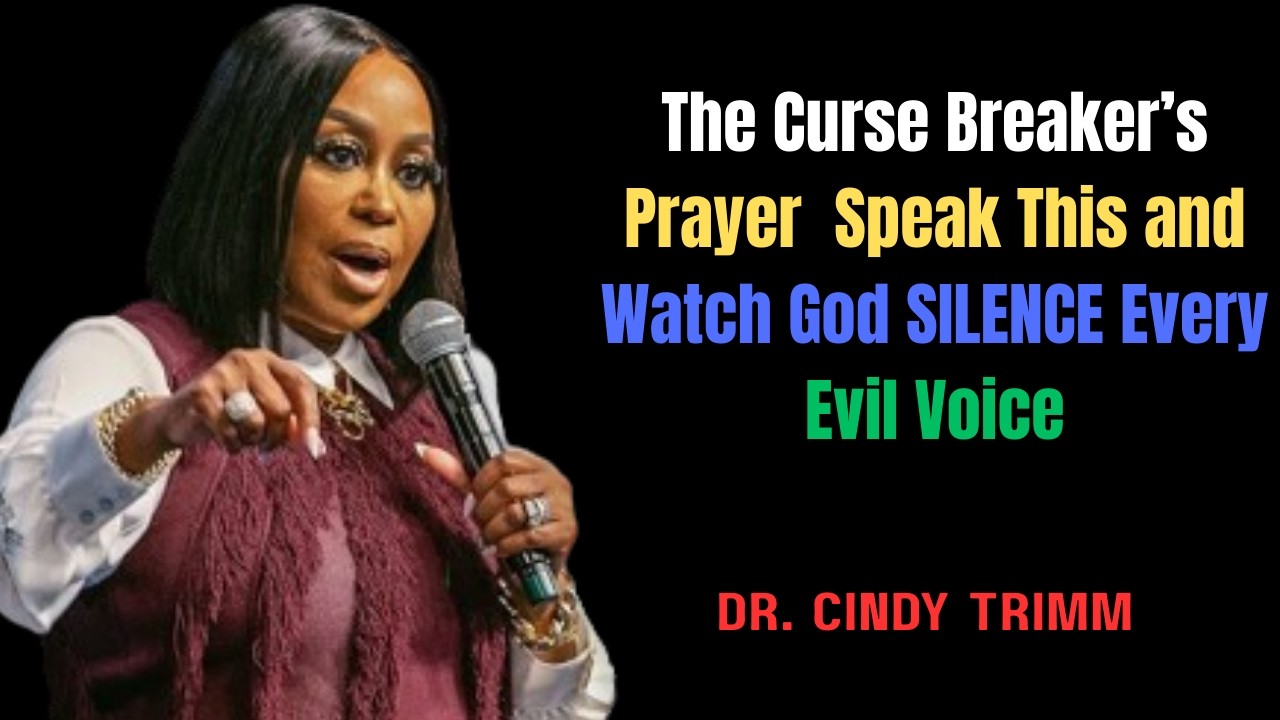 The Curse Breaker’s Prayer — Speak This & Watch God SILENCE Every Evil Voice| Cindy Trimm Motivation