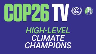 COP26 TV: High-Level Climate Champions