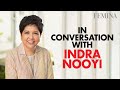 In conversation with Indra Nooyi | Femina