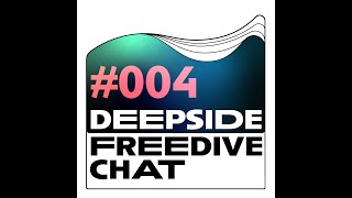 Deepside Freedive Chat - Session004 - Spring into Safety 2025