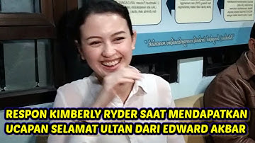 RESPON KIMBERLY RYDER SAAT MENDAPATKAN UCAPAN SELAMAT ULTAH DARI EDWARD AKBAR