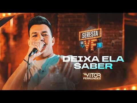 DEIXA ELA SABER - Vitor Fernandes (SERESTA DO VF 2.0)