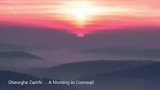 Gheorghe Zamfir...A Morning in Cornwall Resimi