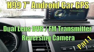 Junsun H99 7 Android Car GPS, Dual DVR, Reversing Camera and FM Transmitter Part 1