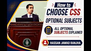 How to Choose CSS Optional Subjects | All CSS Optional Subjects Explained| CSS EXAM |