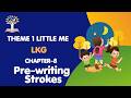 LKG THEME-1 || CHAPTER -8 || Pre-writing Strokes || PRIME ROOT