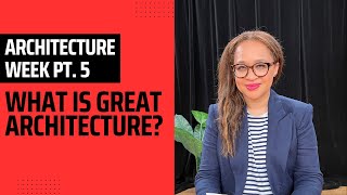 What is Great Architecture? | Architecture Week Part 5 | The Agenda in the Summer