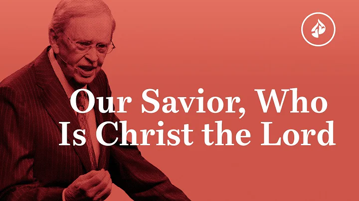Our Savior, Who Is Christ The Lord – Dr. Charles Stanley